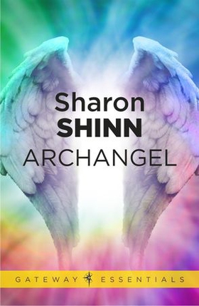 Archangel (ebok) av Sharon Shinn