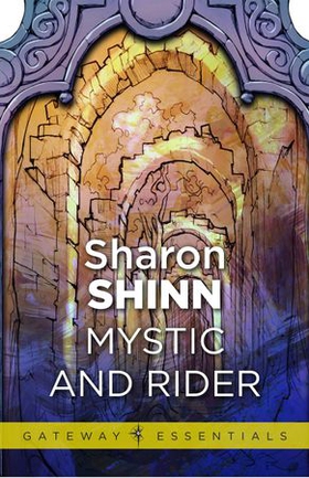Mystic and Rider (ebok) av Sharon Shinn
