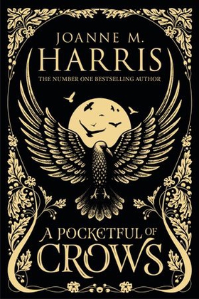 A Pocketful of Crows - A modern fairytale novella from the Sunday Times top-ten bestselling author (ebok) av Joanne Harris