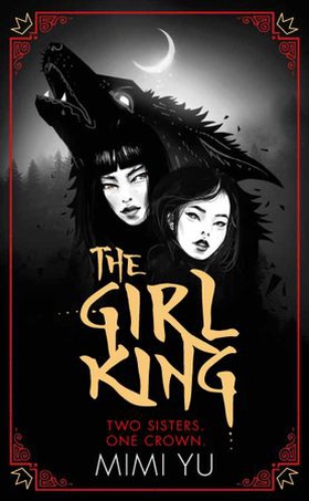 The Girl King (ebok) av Mimi Yu