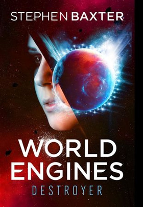 World Engines: Destroyer - A post climate change high concept science fiction odyssey (ebok) av Stephen Baxter