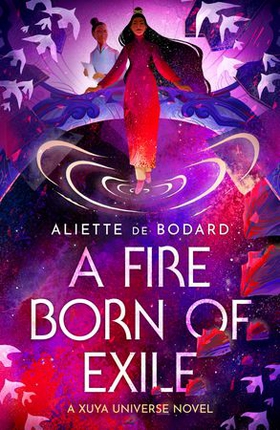 A Fire Born of Exile - A spellbinding standalone sci-fi romance and 2024 Hugo Award finalist perfect for fans of Becky Chambers (ebok) av Aliette de Bodard