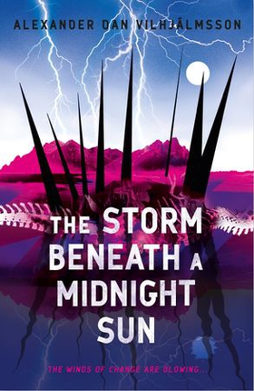 The Storm Beneath a Midnight Sun (ebok) av Alexander Dan Vilhjálmsson