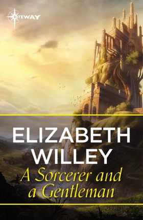 A Sorcerer and a Gentleman (ebok) av Elizabeth Willey