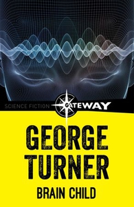 Brain Child (ebok) av George Turner