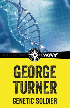 Genetic Soldier (ebok) av George Turner