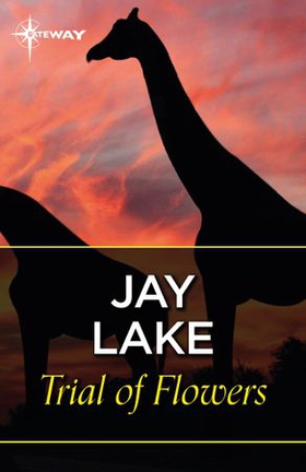 Trial of Flowers (ebok) av Jay Lake