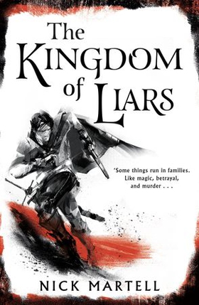 The Kingdom of Liars (ebok) av Nick Martell