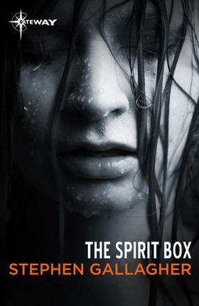 The Spirit Box (ebok) av Stephen Gallagher