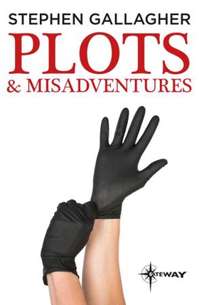Plots and Misadventures (ebok) av Stephen Gallagher