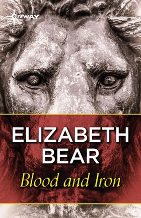 Blood and Iron (ebok) av Elizabeth Bear
