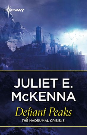 Defiant Peaks (ebok) av Juliet McKenna
