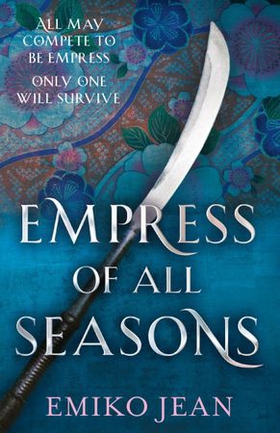 Empress of all Seasons (ebok) av Emiko Jean
