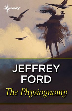 The Physiognomy (ebok) av Jeffrey Ford
