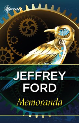 Memoranda (ebok) av Jeffrey Ford