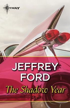 The Shadow Year (ebok) av Jeffrey Ford