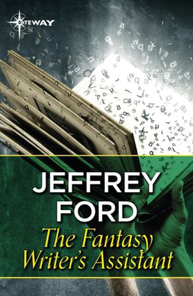 The Fantasy Writer's Assistant (ebok) av Jeffrey Ford