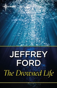 The Drowned Life (ebok) av Jeffrey Ford