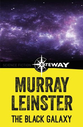 The Black Galaxy (ebok) av Murray Leinster