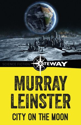 City on the Moon (ebok) av Murray Leinster