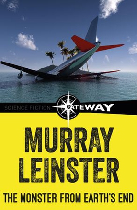 The Monster from Earth's End (ebok) av Murray Leinster