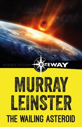 The Wailing Asteroid (ebok) av Murray Leinster