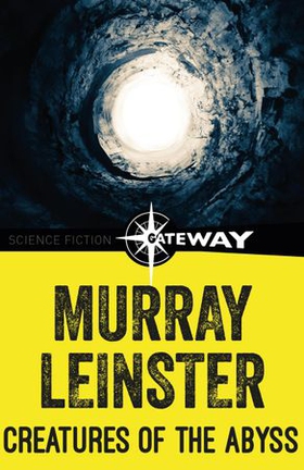 Creatures of the Abyss (ebok) av Murray Leinster