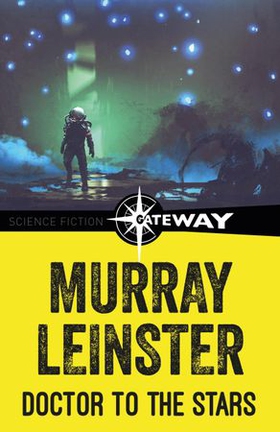 Doctor to the Stars (ebok) av Murray Leinster