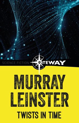 Twists in Time (ebok) av Murray Leinster