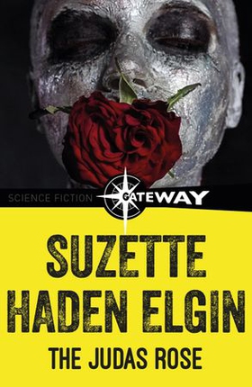 The Judas Rose (ebok) av Suzette Haden Elgin