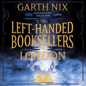 The Left-Handed Booksellers of London - A magical adventure through London bookshops from international bestseller Garth Nix (lydbok) av Garth Nix