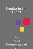 Smoke in the Glass