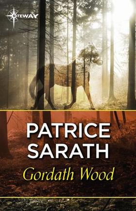 Gordath Wood (ebok) av Patrice Sarath