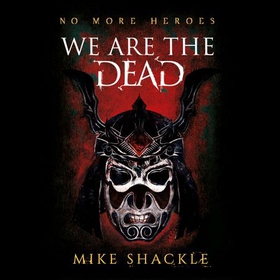 We Are The Dead - The bone shattering epic fantasy thriller (lydbok) av Mike Shackle
