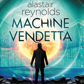 Machine Vendetta (lydbok) av Alastair Reynolds