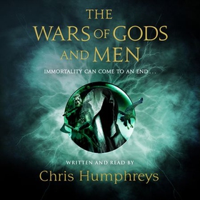 The Wars of Gods and Men (lydbok) av Chris Humphreys