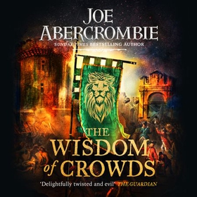The Wisdom of Crowds - The Riotous Conclusion to The Age of Madness (lydbok) av Joe Abercrombie
