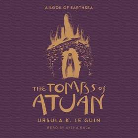 The Tombs of Atuan - The Second Book of Earthsea (lydbok) av Ursula K. Le Guin