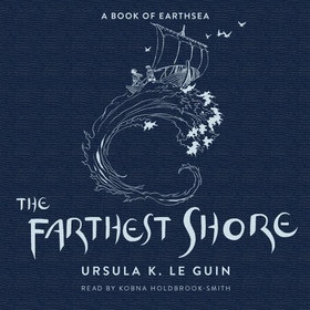 The Farthest Shore - The Third Book of Earthsea (lydbok) av Ursula K. Le Guin
