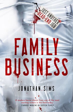 Family Business - A horror full of creeping dread from the mind behind Thirteen Storeys and The Magnus Archives (ebok) av Jonathan Sims
