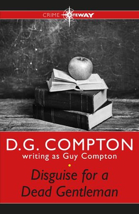 Disguise for a Dead Gentleman (ebok) av Guy Compton