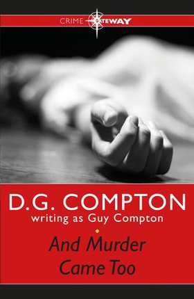 And Murder Came Too (ebok) av Guy Compton