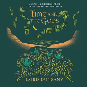 Time and the Gods (lydbok) av Lord Dunsany