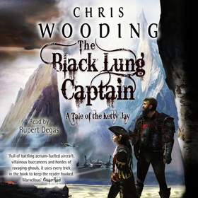 The Black Lung Captain - Tales of the Ketty Jay (lydbok) av Chris Wooding