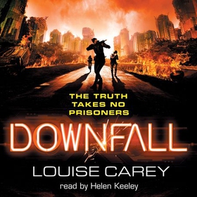 Downfall - The breakneck conclusion to the gripping cyberthriller series (lydbok) av Louise Carey
