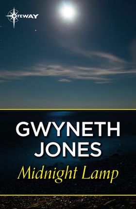 Midnight Lamp (ebok) av Gwyneth Jones