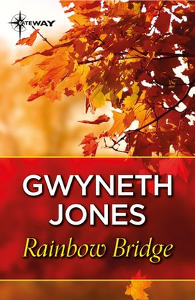 Rainbow Bridge (ebok) av Gwyneth Jones