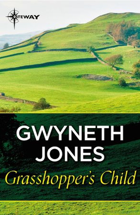 Grasshopper's Child (ebok) av Gwyneth Jones