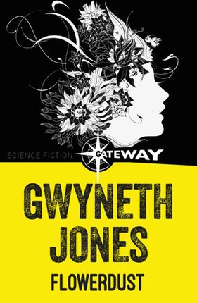 Flowerdust (ebok) av Gwyneth Jones