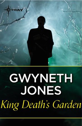 King Death's Garden (ebok) av Gwyneth Jones